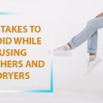 Mistakes to Avoid While Using Washers and Dryers Mistakes to avoid while using washers and dryers