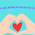 Love What You Have, Before Life Teaches You to Lov – Tymoff
