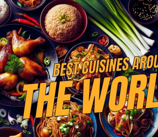 Best Cuisines Around the World