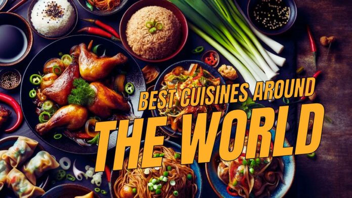 Best Cuisines Around the World