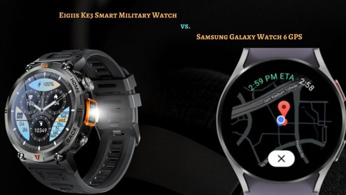 Eigiis Ke3 Smart Military Watch vs. Samsung Galaxy Watch 6 GPS