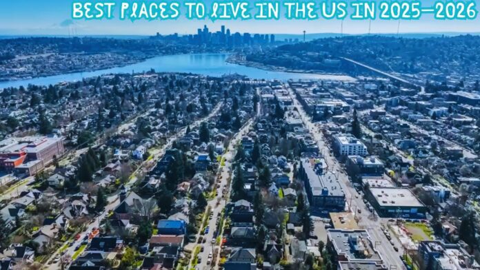Best Places to Live in the US in 2025–2026